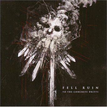 CD Shop - FELL RUIN TO THE CONCRETE DRIFTS