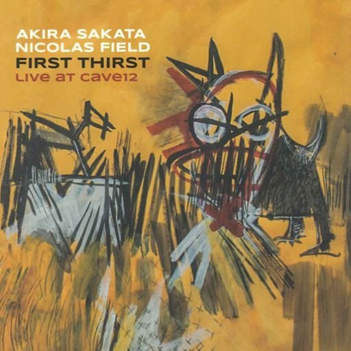 CD Shop - SAKATA, AKIRA FIRST THIRST: LIVE AT CAVE12
