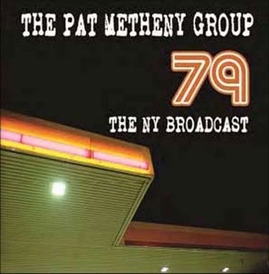 CD Shop - METHENY, PAT -GROUP- 79 - THE NY BROADCAST