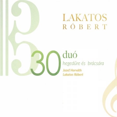 CD Shop - LAKATOS, ROBERT 30 DUO/DUET/DUOS FOR VIOLIN AND VIOLA
