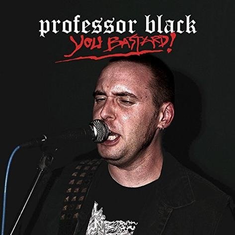 CD Shop - PROFESSOR BLACK YOU BASTARD!