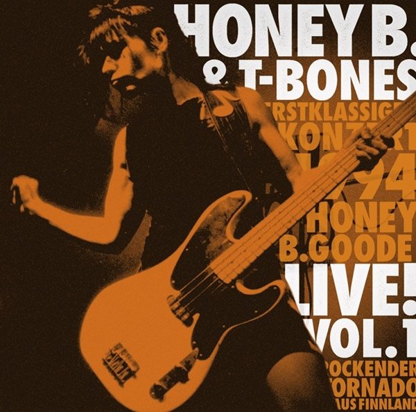 CD Shop - HONEY B. & T-BONES LIVE ! VOL.1- ROCKENDER TORNADO AUS FINNLAND