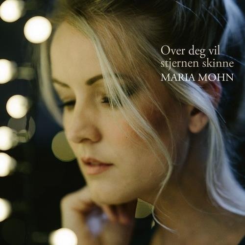 CD Shop - MOHNA, MARIA OVER DEG VIL STJERNEN SKINNE
