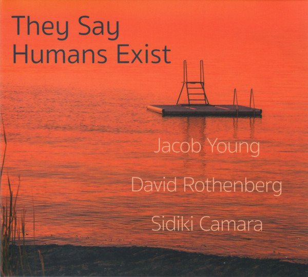 CD Shop - YOUNG, JACOB/DAVID ROTHEN THEY SAY HUMANS EXIST