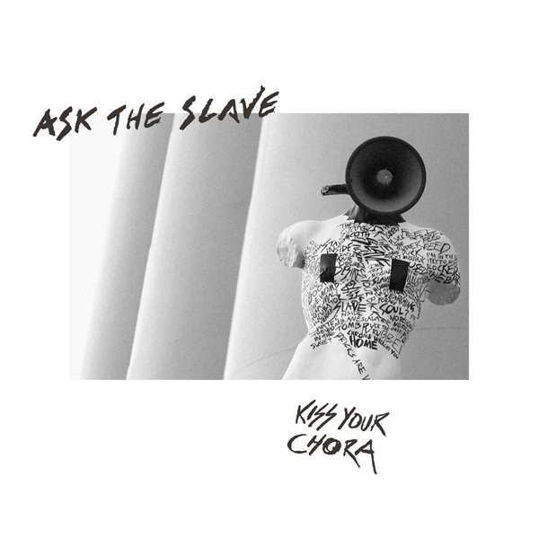 CD Shop - ASK THE SLAVE KISS YOUR CHORA