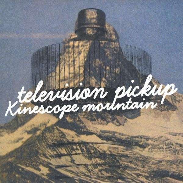 CD Shop - TELEVISION PICKUP KINESCOPE MOUNTAIN