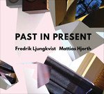 CD Shop - LJUNGKVIST, FREDERIK/MATT PAST IN PRESENT