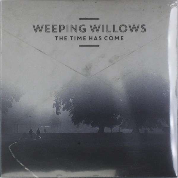 CD Shop - WEEPING WILLOWS TIME HAS COME
