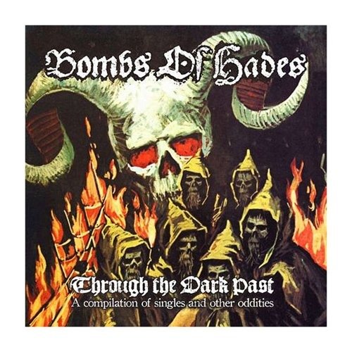 CD Shop - BOMBS OF HADES THROUGH THE DARK PAST: COLLECTION OF SINGLES & OTHER ODDITIES
