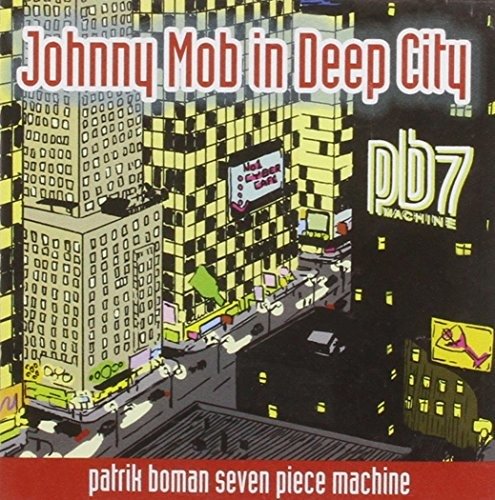 CD Shop - BOMAN, PATRICK JOHNNY MOB IN DEEP CITY