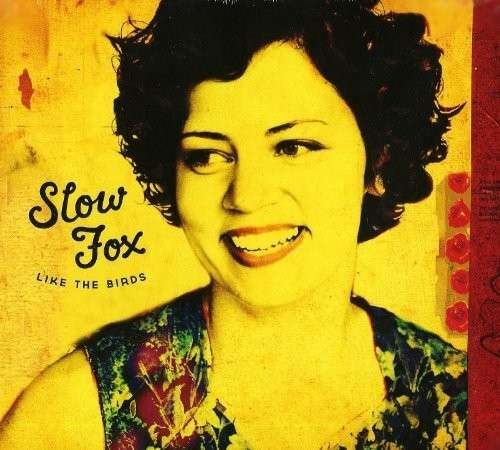 CD Shop - SLOW FOX LIKE THE BIRDS
