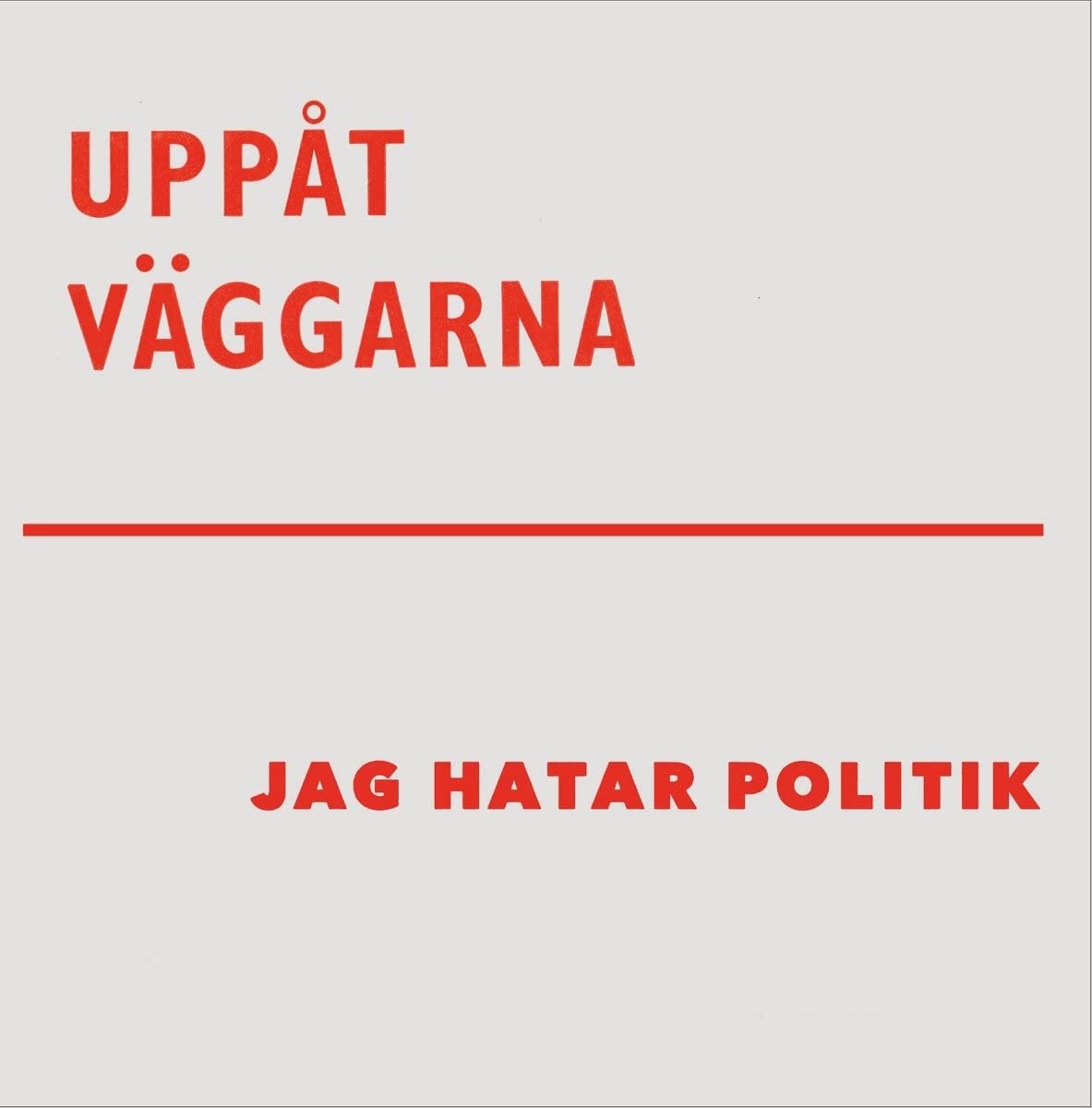 CD Shop - UPPAT VAGGARNA JAG HATAR POLITIK