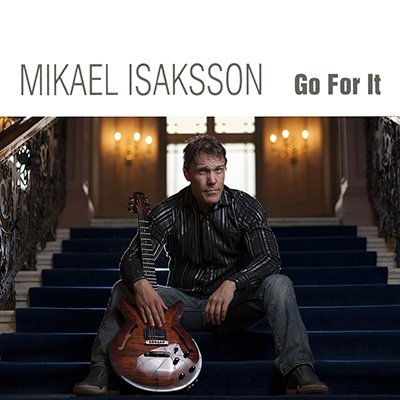 CD Shop - ISAKSSON, MIKAEL GO FOR IT
