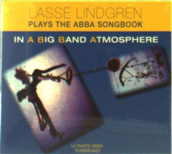 CD Shop - LINDGREN, LASSE PLAYS THE ABBA SONGBOOK - IN A BIG BAND ATMOSPHERE