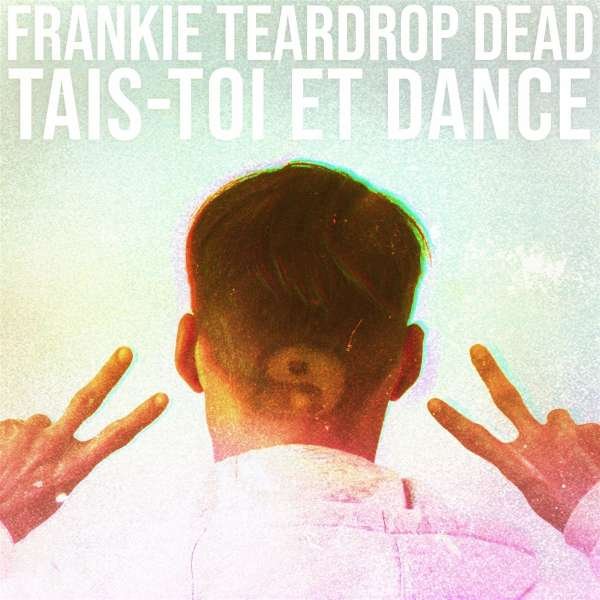 CD Shop - FRANKIE TEARDROP DEAD TAIS-TOI ET DANCE