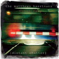 CD Shop - MATTHEWS BAARTMANS CONSPIRACY DISTANT CHATTER