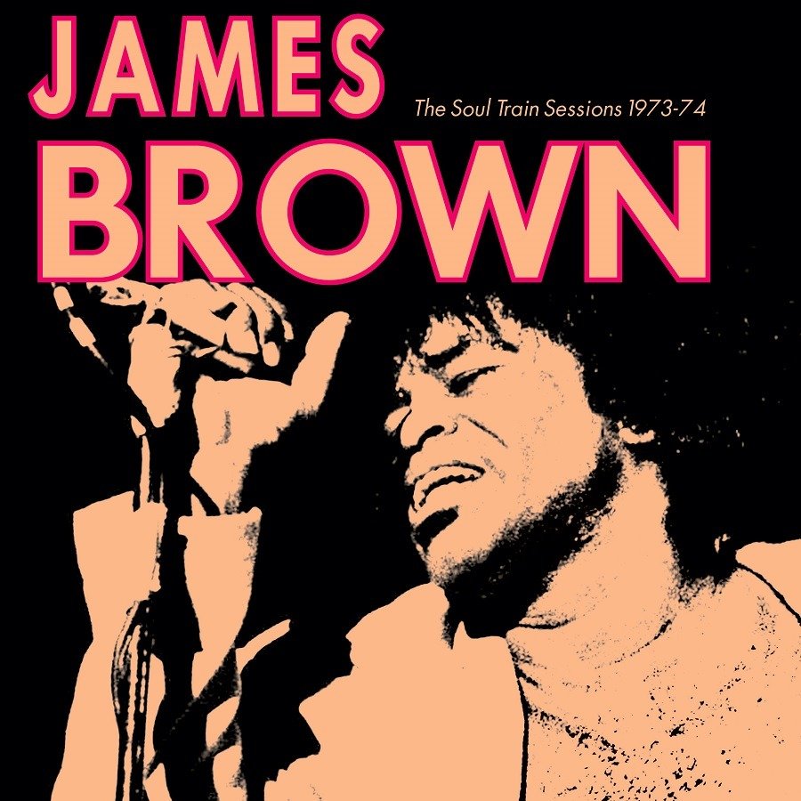 CD Shop - BROWN, JAMES SOUL TRAIN SESSIONS 1973-74