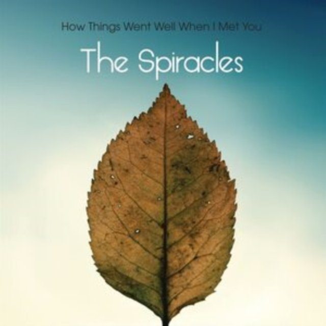 CD Shop - SPIRACLES HOW THINGS WENT WELL WHEN I MET YOU