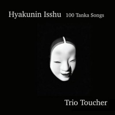CD Shop - TRIO TOUCHER HYAKUNIN ISSHU - 100 TANKA SONGS