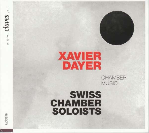 CD Shop - SWISS CHAMBER SOLOISTS XAVIER DAYER: CHAMBER MUSIC