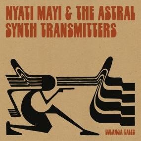 CD Shop - NYATI MAYI & THE ASTRAL S LULANGA TALES