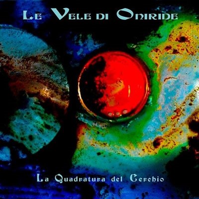 CD Shop - LE VELE DI ONIRIDE LA QUADRATURA DEL CERCHIO