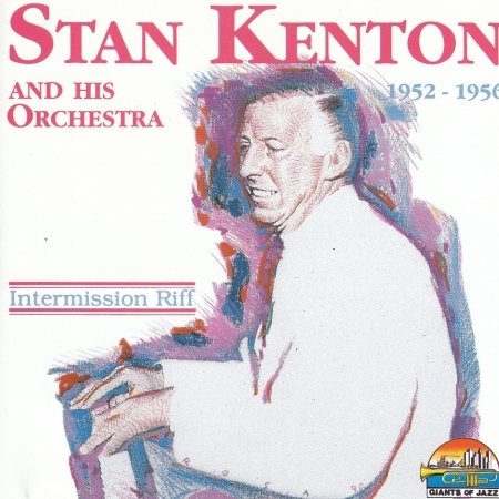 CD Shop - KENTON, STAN AND HIS ORCH INTERMISSION RIFF 1952-56