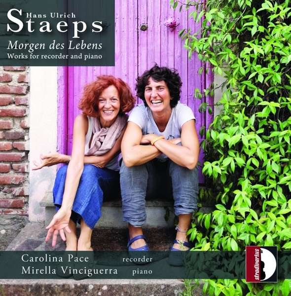 CD Shop - PACE, CAROLINA & MIRELLA STAEPS: MORGEN DES LEBEN - WORKS FOR RECORDER AND PIANO