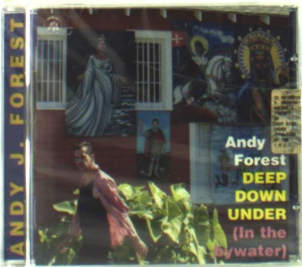 CD Shop - FOREST, ANDY J. DEEP DOWN UNDER