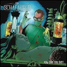 CD Shop - DR. SCHAFAUSEN HOW CAN YOU DIE?