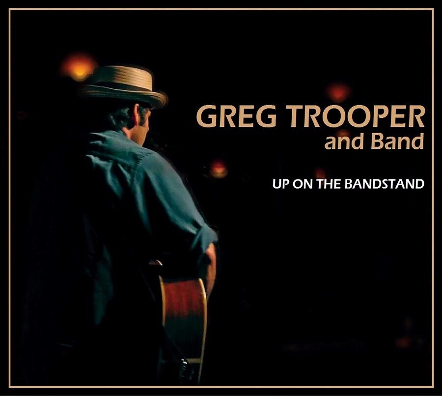 CD Shop - GREG TROOPER AND BAND UP ON THE BANDSTAND
