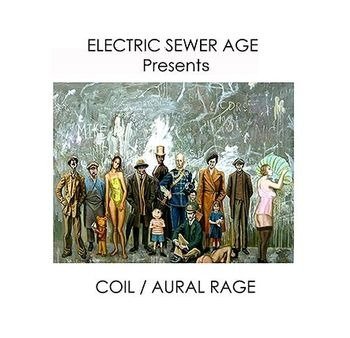 CD Shop - ELECTRIC SEWER AGE PRESENTS: COIL / AURAL RAGE