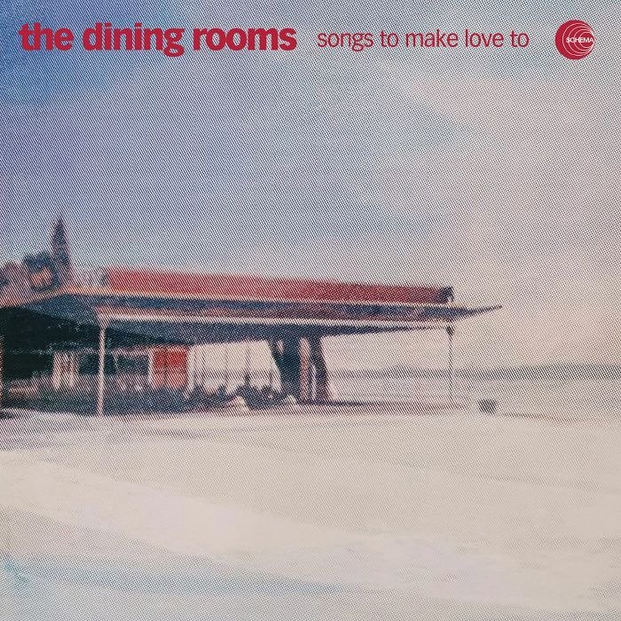 CD Shop - DINING ROOMS SONGS TO MAKE LOVE TO