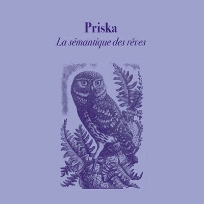 CD Shop - PRISKA LA SEMANTIQUE DES REVES