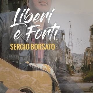 CD Shop - BORSATO, SERGIO LIBERI E FORTI