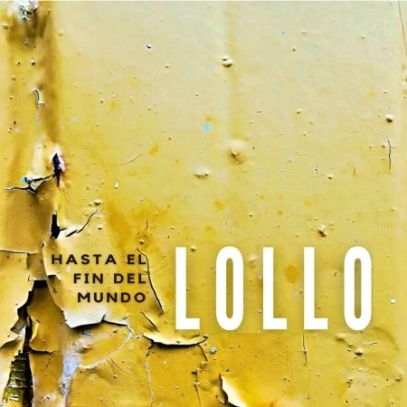 CD Shop - LOLLO Y LA BANDA HASTA EL FIN DEL MUNDO