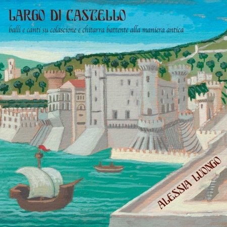 CD Shop - LUONGO, ALESSIA LARGO DI CASTELLO