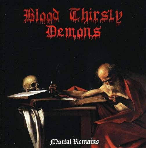 CD Shop - BLOOD THIRSTY DEMONS MORTAL REMAINS