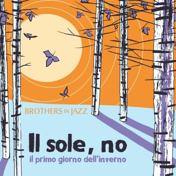 CD Shop - BROTHERS IN JAZZ IL SOLE, NO (IL PRIMO GIORNO D\