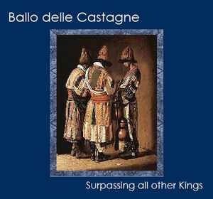CD Shop - BALLO DELLE CASTAGNE SURPASSING ALL OTHER KINGS