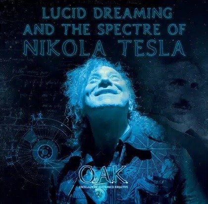 CD Shop - O.A.K. LUCID DREAMING AND THE SPECTRE OF NIKOLA TESLA