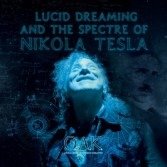 CD Shop - O.A.K. LUCID DREAMING AND THE SPECTRE OF NIKOLA TESLA