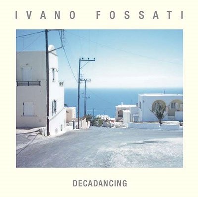 CD Shop - FOSSATI, IVANO DECADANCING