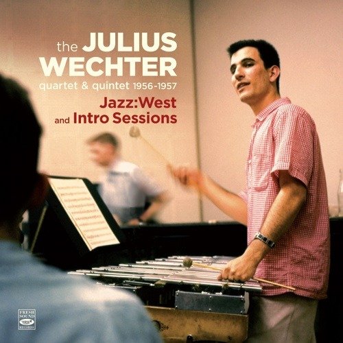 CD Shop - WECHTER, JULIUS JAZZ: WEST AND INTRO SESSIONS 1956-1957