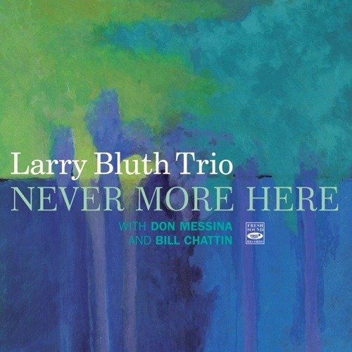 CD Shop - BLUTH, LARRY -TRIO- NEVER MORE HERE