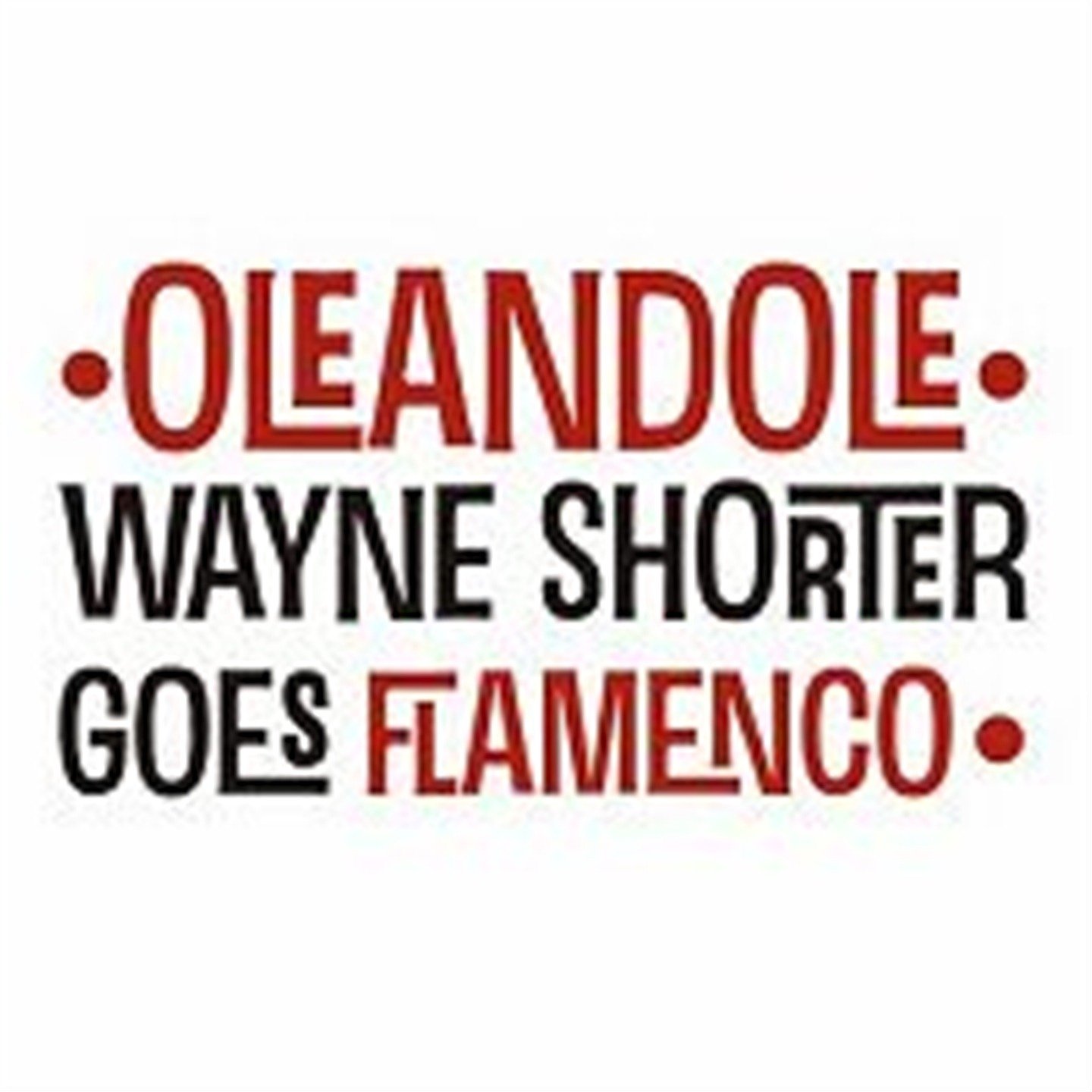 CD Shop - OLEANDOLE WAYNE SHORTER GOES FLAMENCO