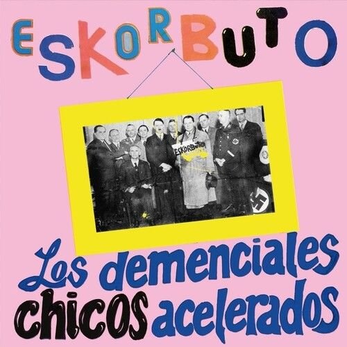 CD Shop - ESKORBUTO LOS DEMENCIALES CHICOS ACELERADOS
