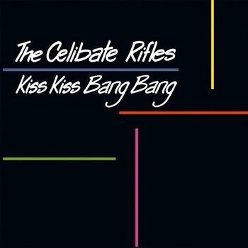 CD Shop - CELIBATE RIFLES KISS KISS BANG BANG
