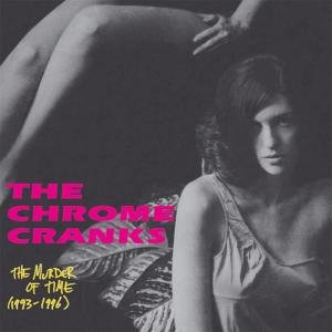 CD Shop - CHROME CRANKS MURDER OF TIME 1994-1997