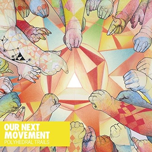 CD Shop - OUR NEXT MOVEMENT POLYHEDRAL TRAILS